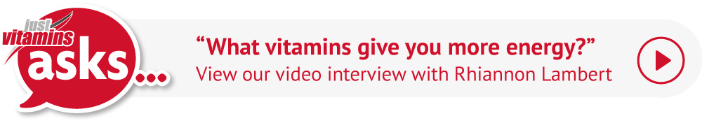 View our video interview “What vitamins give you more energy?” with Rhiannon Lambert here.